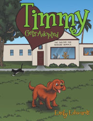 Title: Timmy Gets Adopted, Author: Emily Edwards