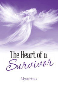 Title: The Heart of a Survivor, Author: Mysterious