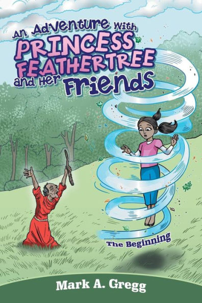 An Adventure with Princess Feathertree and Her Friends: The Beginning