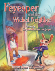Title: Feyesper and the Wicked Neighbor, Author: Reynaldo Encina Jope