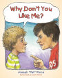 Why Don'T You Like Me?
