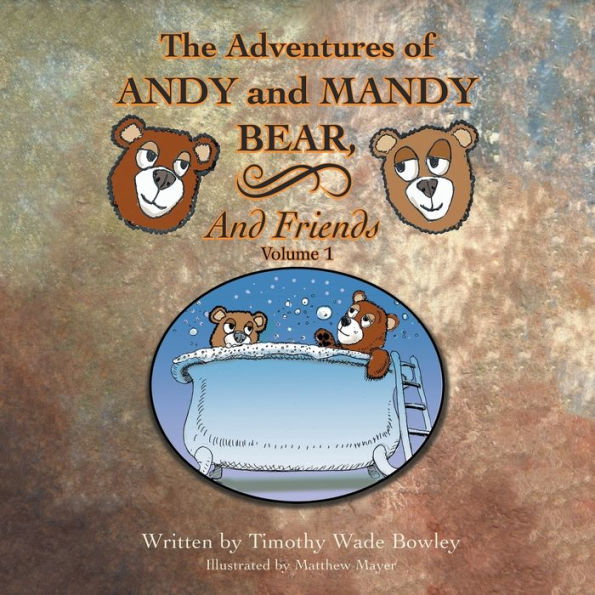 The Adventures of Andy and Mandy Bear Friends: Volume 1