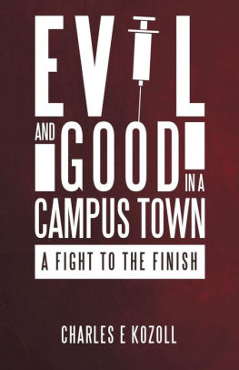 Evil And Good In A Campus Town A Fight To The Finish By Charles E