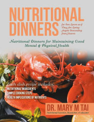 Title: Nutritional Dinners for Two Lovers as If They Are Loving Angels Descending from Heaven: Nutritional Dinners for Maintaining Good Mental & Physical Health, Author: Mary M Tai