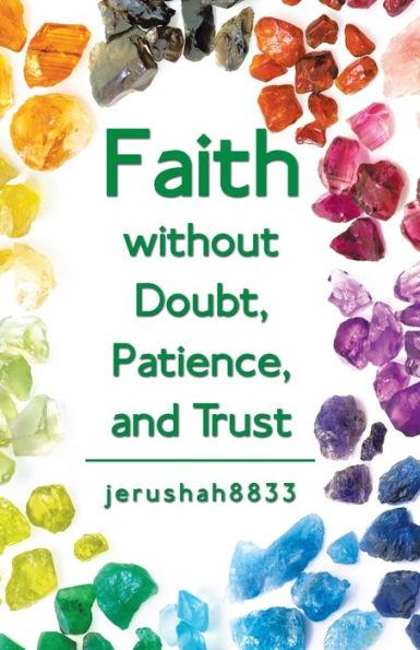 Faith Without Doubt, Patience, and Trust