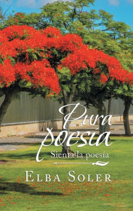 Title: Pura Poesía: Sienta La Poesía, Author: Elba Soler