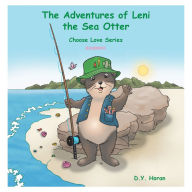 Title: The Adventures of Leni the Sea Otter: Choose Love Series, Author: D.Y. Horan