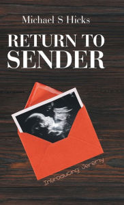 Title: Return to Sender, Author: Michael S Hicks