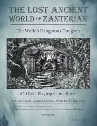 Title: The Lost Ancient World of Zanterian - d20 Role Playing Game Book: The World's Dangerous Dungeon, Author: James A. Grosse