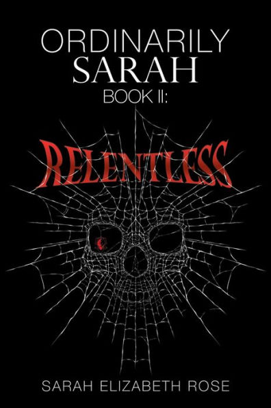 Ordinarily Sarah: Book II: Relentless