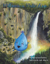 Title: Willamina Waterdrop, Author: Dave Podolny