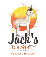 Title: Jack's Journey, Author: Alejandra Breeden