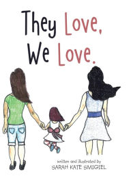 Title: They Love, We Love., Author: Sarah Kate Smigiel