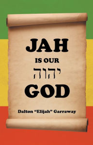 Title: Jah Is Our God, Author: Dalton Garraway