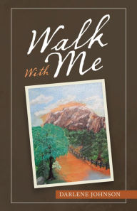 Title: Walk with Me, Author: Darlene Johnson