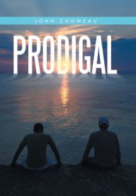 Title: Prodigal, Author: John Chomeau
