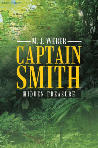 Title: Captain Smith: Hidden Treasure, Author: M. J. Weber