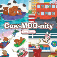 Title: Cow-Moo-Nity, Author: Anne Weaver