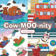 Title: Cow-Moo-Nity, Author: Anne Weaver
