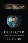 Destroyer: Satan to Hell-An Eternal Destination