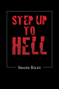 Title: Step up to Hell, Author: Shane Riley