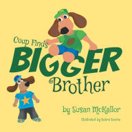 Title: Coup Finds Bigger Brother: Book 2, Author: Susan McKallor