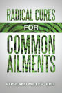 Radical 	Cures for Common Ailments