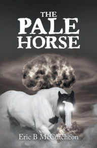 Title: The Pale Horse, Author: Eric B McCutcheon