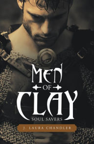 Title: Men of Clay: Soul Savers, Author: J. Laura Chandler