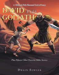 Title: A Children's Fully Illustrated Book of Poetry: David and Goliath, Author: Dwain Fowler