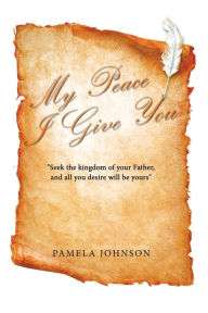 Title: My Peace I Give You, Author: Pamela Johnson