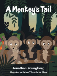 Title: A Monkey's Tail, Author: Jonathan Youngberg