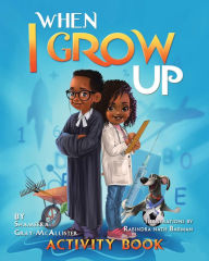 Title: When I Grow Up, Author: Shameeka Gray-McAllister