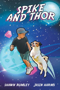 Title: Spike and Thor, Author: Shawn Rumley