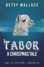 Tabor - A Christmas Tale: Tabor - the Littlest Camel - a Christmas Tale