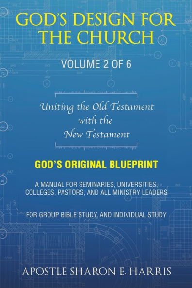 God's Design For the Church: : Uniting Old Testament with New