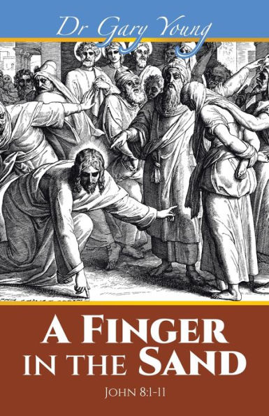 A Finger the Sand: John 8:1-11