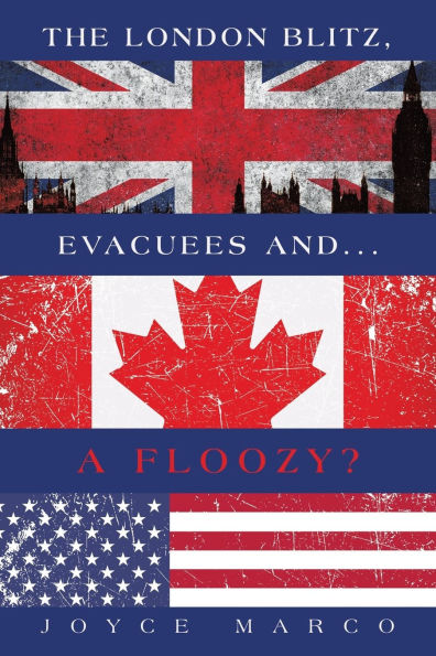 The London Blitz, Evacuees and...A FLOOZY?
