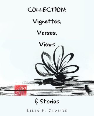 Collection: Vignettes, Verses, Views & Stories