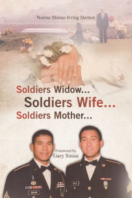Title: Soldiers Widow... Soldiers Wife... Soldiers Mother..., Author: Norma Shinno Irving Donlon