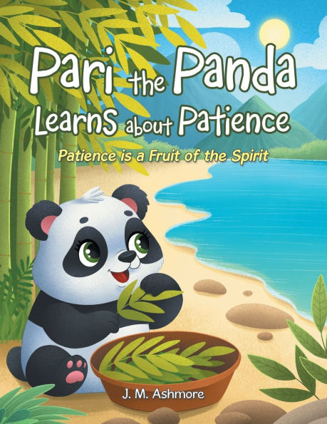 Pari the Panda Learns about Patience: Patience is a Fruit of the Spirit
