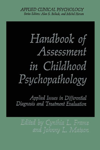 Handbook of Assessment Childhood Psychopathology: Applied Issues Differential Diagnosis and Treatment Evaluation