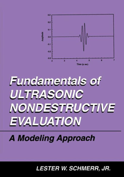 Fundamentals of Ultrasonic Nondestructive Evaluation: A Modeling Approach