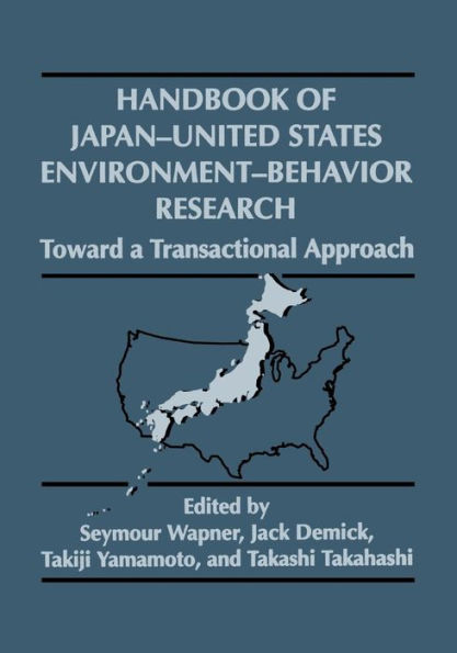 Handbook of Japan-United States Environment-Behavior Research: Toward a Transactional Approach