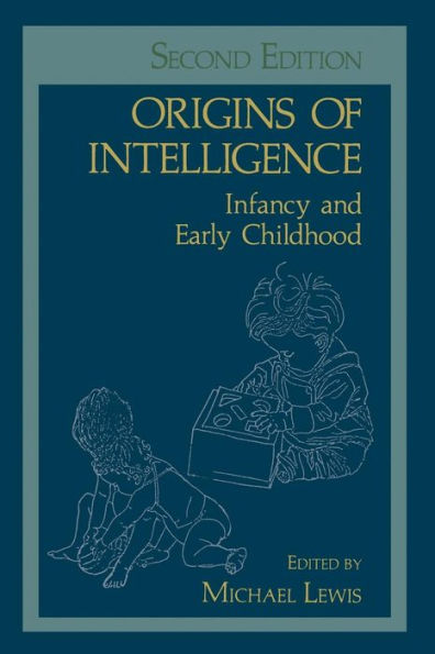 Origins of Intelligence: Infancy and Early Childhood