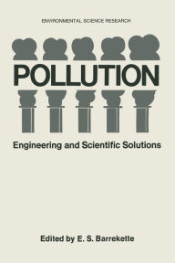 Title: Pollution: Engineering and Scientific Solutions, Author: E.S. Barrekette