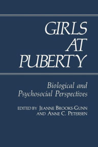 Title: Girls at Puberty: Biological and Psychosocial Perspectives, Author: J. Brooks-Gunn