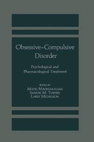 Title: Obsessive-Compulsive Disorder: Psychological and Pharmacological Treatment, Author: M. Mavissakalian