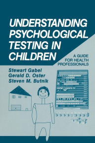 Title: Understanding Psychological Testing in Children: A Guide for Health Professionals, Author: Stewart Gabel