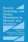 Particle Technology and Surface Phenomena in Minerals and Petroleum